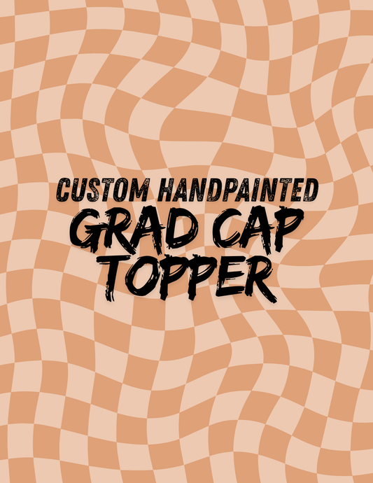 Graduation Cap Topper | Hand Painted Custom
